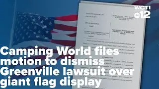 Camping World files motion to dismiss Greenville lawsuit over giant flag display