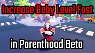How to Increase Baby Level Fast in Parenthood Beta