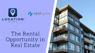 The Rental Opportunity in Real Estate