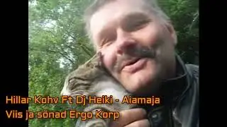Hillar Kohv Ft Dj Heiki  - Aiamaja 2018