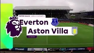 Premier League: 21/38》Goodison Park is warm now I Everton vs Aston Villa