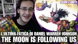The Moon is Following Us di Daniel Warren Johnson e Riley Rossmo | Polvere & Fumetti