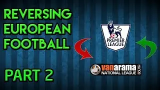 Football Manager 2018 Experiment: What If You Flipped The European Leagues?! PART 2