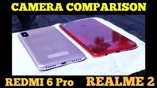 Redmi 6 Pro Vs Realme 2 Camera Comparison | Photo,Video,Selfie,Portrait Samples
