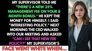 My Supervisor Added A 25% 'Management Fee' To My 8 Month Bonus - Then The CEO Asked...