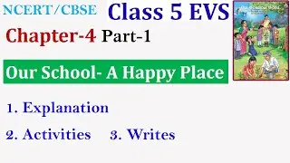NCERT Class 5 EVS Chapter 4 Our School A Happy Place Part-1 Explanation and activities