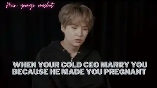 When Your Cold CEO Marry You Because He Made You Pregnant °Min Yoongi FF° (1/2)