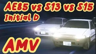 AE85 vs S13 vs S15 [Akina Course] - AMV &bull; INITIAL D &bull; 