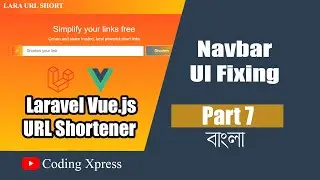 7 Navbar Landing Page Design Fixing | Laravel Vue.js URL Shortener | Laravel Vuejs | Coding Xpress
