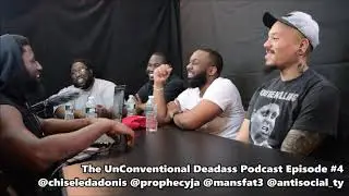 The UnConventional Deadass Podcast Episode 4 (Insecurity)