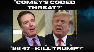 &ldquo;James Comey&rsquo;s &lsquo;86 47&rsquo; Post EXPOSED &ndash; Secret Message to Kill Trump?&rdquo;