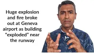 Huge explosion and fire broke out at Geneva airport as building exploded near the runway