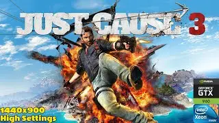Just Cause 3 | GTX 960 | Intel Xeon E3-1270v3