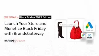 [Webinar] Launch Your Store and Monetize Black Friday with BrandsGateway