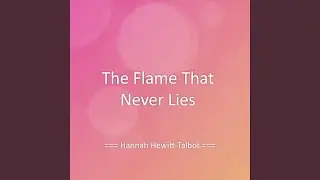 The Flame That Never Lies