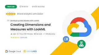Creating Dimensions and Measures with LookML