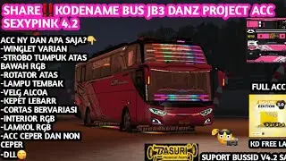 SHARE‼️KODENAME UPDATE BUS JB3 DANZ PROJECT ACC SEXYPINK 4.2