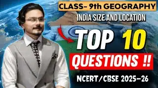 India: Size & Location Class 9 🌍🔥 Top 10 Guaranteed Questions | Class 9 Geography