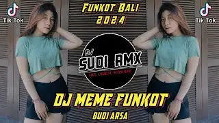 DJ MEME - BUDI ARSA FUNKOT TERBARU 2024 | DJ SUDI RMX