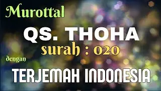 Qur'an Surah 020 | THOHA | Murottal Qur'an dan Terjemah Bahasa Indonesia