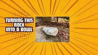 Turning This Rock Into a Bowl Using Ancient Techniques Part 1