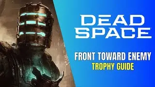 Dead Space Remake - Front Toward Enemy Trophy Guide - How To Survive the Shooting Gallery