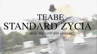 Teabe - Standard Życia (prod. The Virus And Antidote)