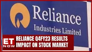 How Reliance Q4 Results Will Impact On Market Today ? | Listen From Experts | ET Now