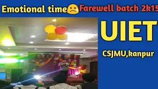 Emotional moment in collage farewell batch-2k15 Uiet csjmu kanpur|emotional speech in farewell|uiet