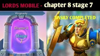 LORDS MOBILE - chapter 8 stage 7|lords mobile