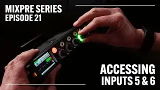 MixPre Series Episode 21 - Accessing Inputs 5 & 6