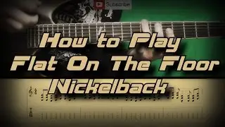 How To Play Nickelback - Flat On the Floor Как играть, Guitar lesson