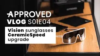 APPROVED CYCLING VLOG S01E04 | Sunglasses and Bike upgrade