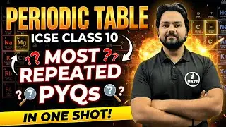Periodic Table ICSE Class 10 | Most Repeated PYQs in One Shot