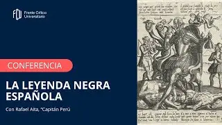 ¿Qué es la leyenda negra en la Historia del Perú? Conferencia de Capitán Perú