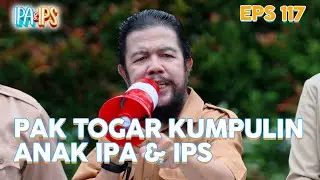 Pak Togar kumpulin Anak IPA & IPS | IPA &  IPS | Eps. 117 (1/5)