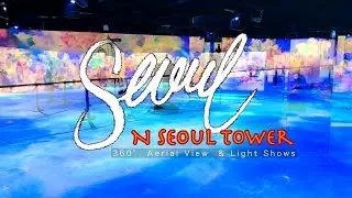 N Seoul Tower - 360 Aerial Views and Light Shows