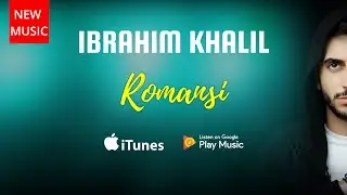 Ibrahim Khalil - Romansi - [Official Audio]  Premiere