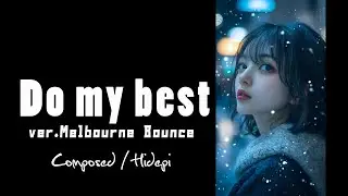 「Do my best」 ver. Melbourne Bounce