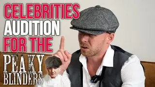Celebrities audition for The Peaky Blinders
