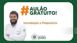 Aul&atilde;o Gratuito! Introdu&ccedil;&atilde;o a Psiquiatria