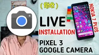 Working Pixel 3 Google Camera for Nokia 7 Plus | Live Proof Video - SvTech World