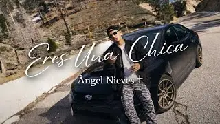 Angel Nieves&dagger; - Eres Una Chica (Video Oficial)