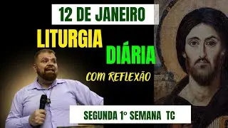 [12 de Janeiro] LITURGIA DIÁRIA - Segunda 1° Semana do Tempo Comum • Capela Virtual