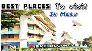 Best places to visit in Meru County (2022 Gallery) #documentary #kenyanyoutuber  #vlogs #travel