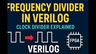 Frequency Divider in Verilog | Clock Divider Explained with Code & Simulation | Deep Dive to Digital