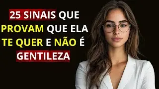 25 Sinais de Interesse Que Ela Dá (O n°23 é o mais forte!)