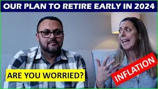 Our Plan to Retire Early in 2024 | Financial Independence x Inflation