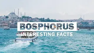 11 Interesting Facts About Bosphorus Strait