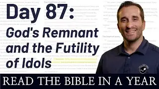 Day 87: 1 Kings 13-16 - God's Remnant | Bible in a Year (NIV)